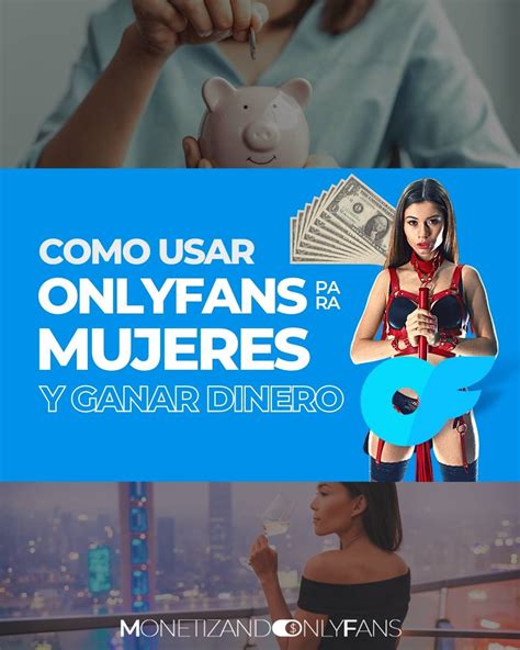 ganar dinero en only fans|Cómo ganar dinero en OnlyFans: Guía completa para creadores